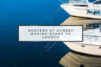 Boaters at Sunset Marina Ready to Launch | Sunset Marina